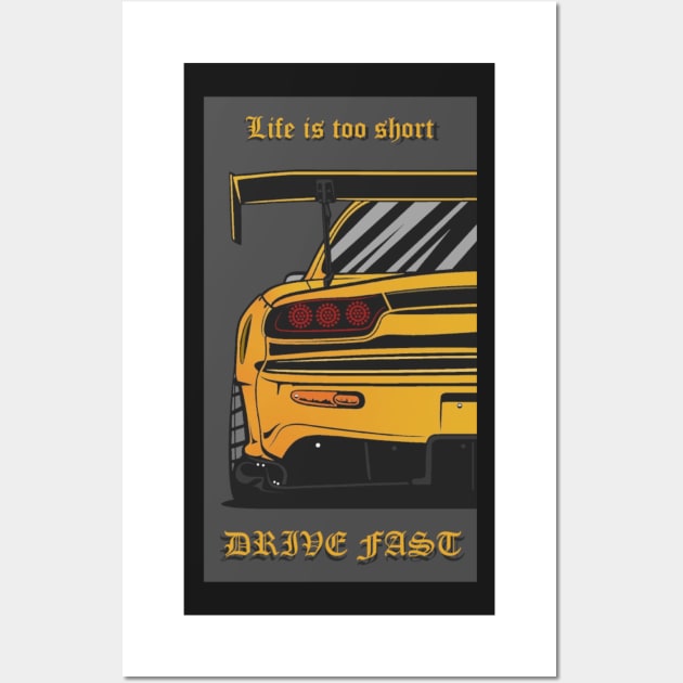 Life Is Too Short, Drive Fast Wall Art by CarEnthusast